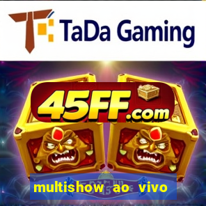 multishow ao vivo online gratis